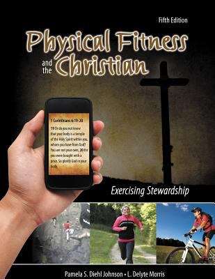 Book cover of Physical Fitness and the Christian: Exercising Stewardship (Fifth Edition)