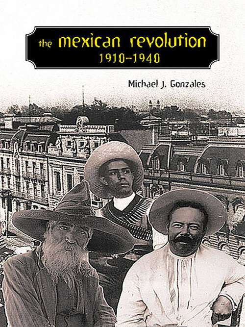 Book cover of The Mexican Revolution, 1910-1940 (Diálogos Series)