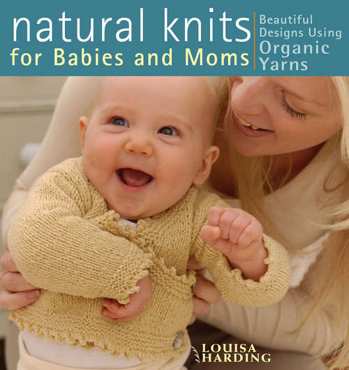 Book cover of Natural Knits for Babies and Moms