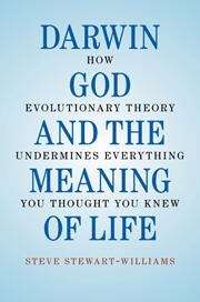 Darwin, God and the Meaning of Life