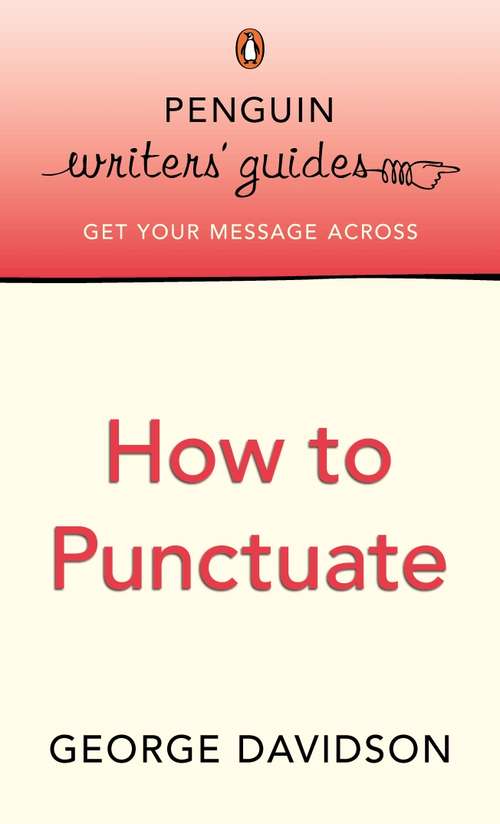 Book cover of Penguin Writers' Guides: How to Punctuate