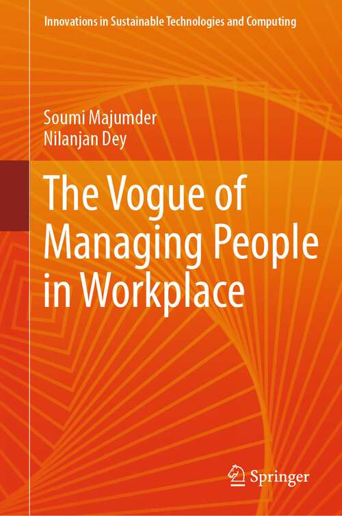 Book cover of The Vogue of Managing People in Workplace (1st ed. 2024) (Innovations in Sustainable Technologies and Computing)