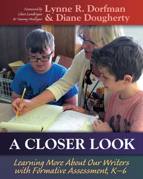 Book cover of A Closer Look: Learning More About Our Writers with Formative Assessment