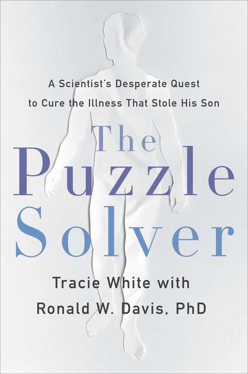 Book cover of The Puzzle Solver: A Scientist's Desperate Quest to Cure the Illness that Stole His Son