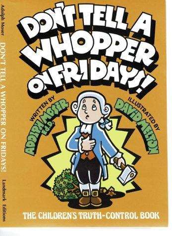 Don't Tell A Whopper on Fridays!: The Children's Truth-Control Book