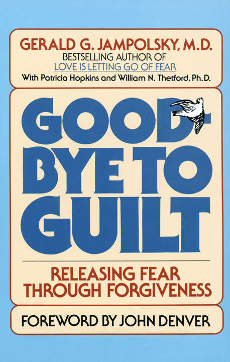 Book cover of Good-Bye to Guilt: Releasing Fear Through Forgiveness