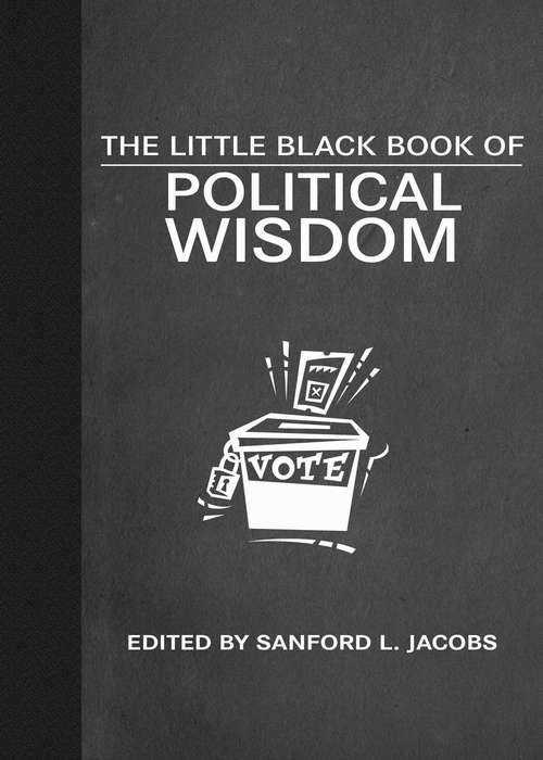 Book cover of The Little Black Book of Political Wisdom (Little Red Books)