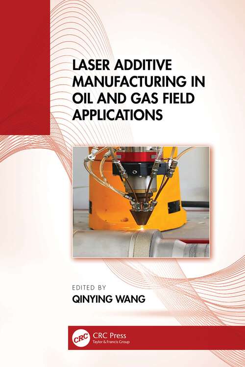 Book cover of Laser Additive Manufacturing in Oil and Gas Field Applications (1)