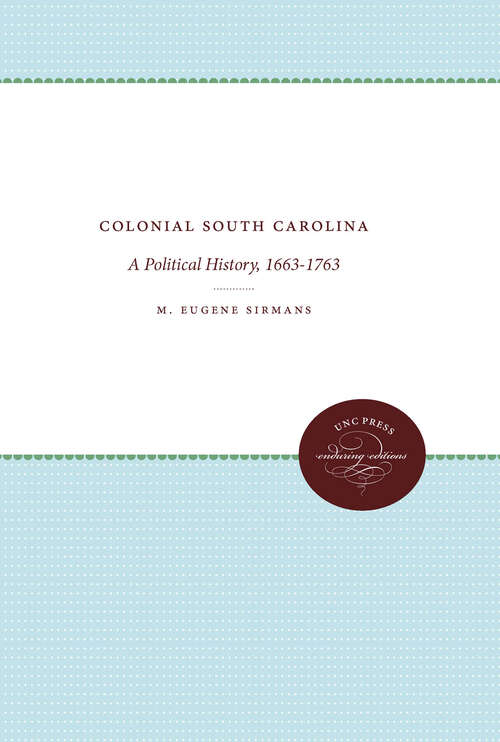 Book cover of Colonial South Carolina: A Political History, 1663-1763