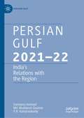 Persian Gulf 2021–22: India’s Relations with the Region (Persian Gulf)