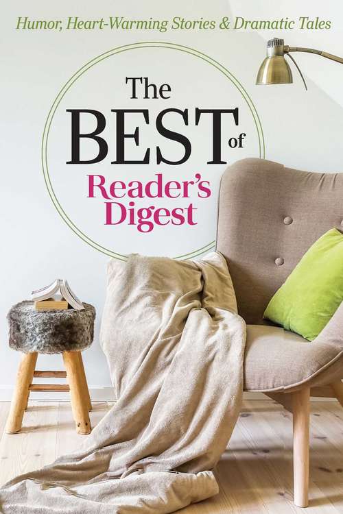 Book cover of The Best of Reader's Digest: Humor, Heart-Warming Stories, and Dramatic Tales