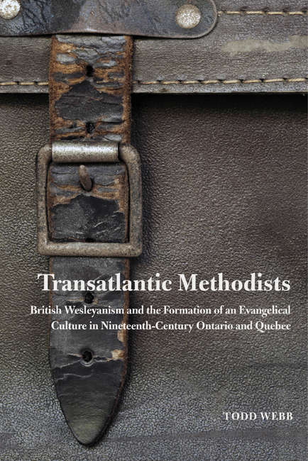 Book cover of Transatlantic Methodists: British Wesleyanism and the Formation of an Evangelical Culture in Nineteenth-Century Ontario and Quebec