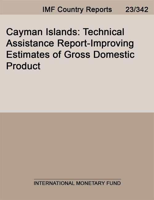 Book cover of Cayman Islands: Technical Assistance Report-improving Estimates Of Gross Domestic Product (Imf Staff Country Reports)