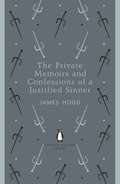 The Private Memoirs and Confessions of a Justified Sinner (The\stirling / South Carolina Research Edition Of The Collected Works Of James Hogg Ser.)
