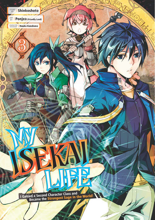 Book cover of My Isekai Life 03: I Gained a Second Character Class and Became the Strongest Sage in the World! (My Isekai Life #3)