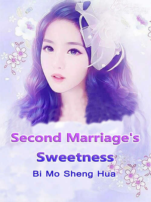 Book cover of Second Marriage's Sweetness: Volume 1 (Volume 1 #1)