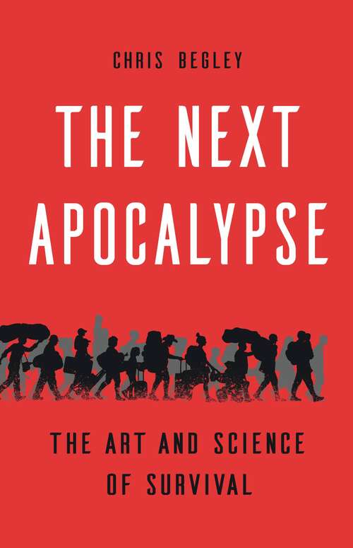 Book cover of The Next Apocalypse: The Art and Science of Survival