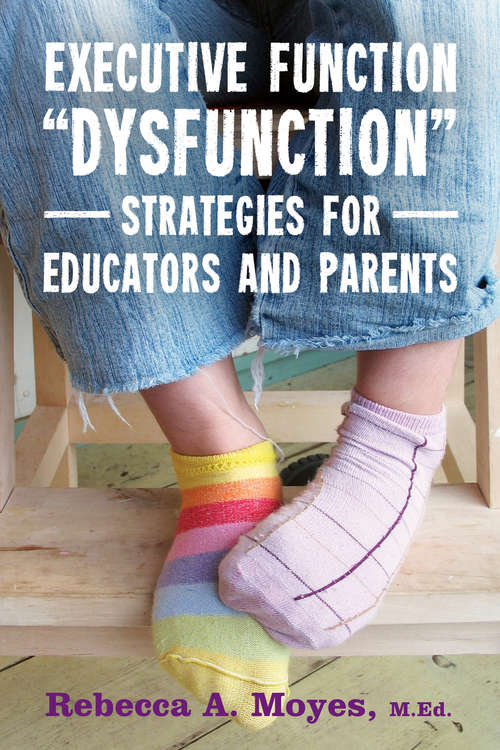 Book cover of Executive Function "Dysfunction" - Strategies for Educators and Parents