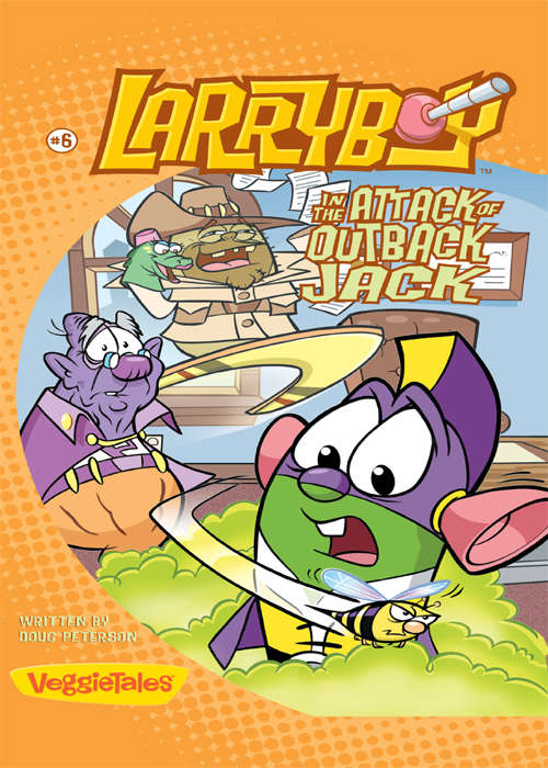Book cover of LarryBoy in the Attack of Outback Jack / VeggieTales