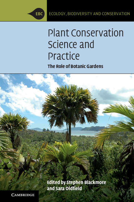 Ecology, Biodiversity and Conservation: The Role of Botanic Gardens (Ecology, Biodiversity and Conservation)