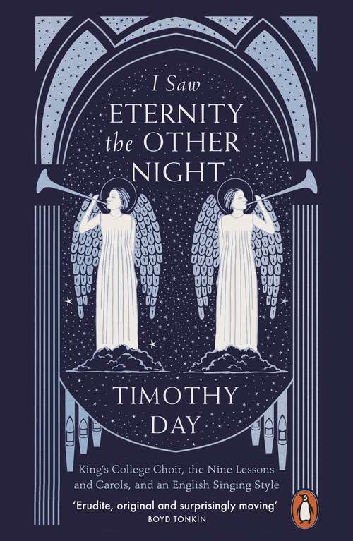 Book cover of I Saw Eternity the Other Night: King's College, Cambridge, and an English Singing Style
