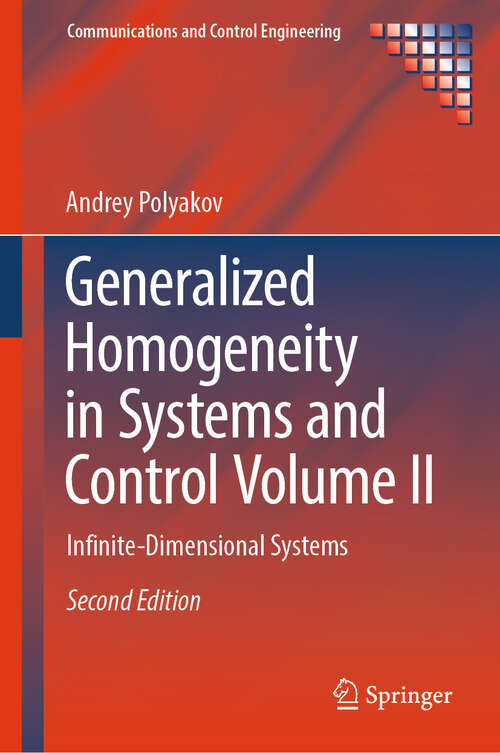 Book cover of Generalized Homogeneity in Systems and Control Volume II: Infinite-Dimensional Systems (Second Edition 2025) (Communications and Control Engineering)