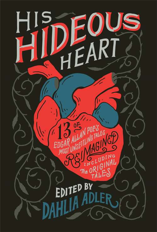 Book cover of His Hideous Heart: 13 of Edgar Allan Poe's Most Unsettling Tales Reimagined