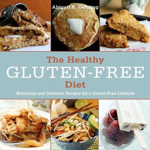 Book cover of The Healthy Gluten-Free Diet: Nutritious and Delicious Recipes for a Gluten-Free Lifestyle