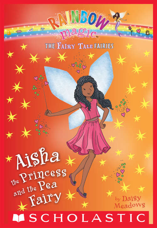 Book cover of Aisha the Princess and the Pea Fairy: A Rainbow Magic Book (The Fairy Tale Fairies #7)