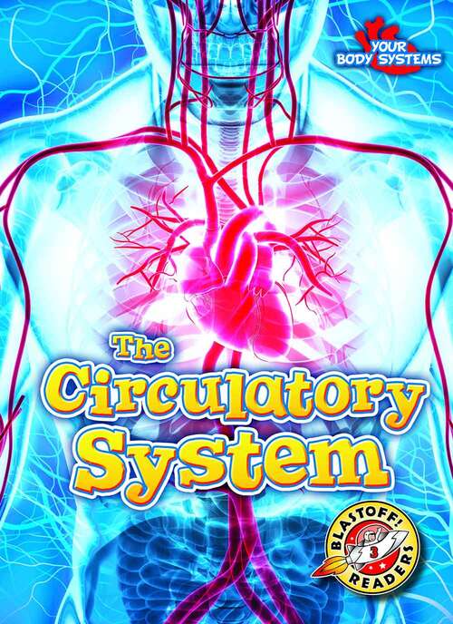 Book cover of The Circulatory System (Your Body Systems Ser.)