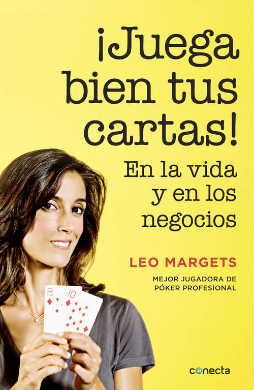 Book cover of ¡Juega bien tus cartas!: En la vida y en los negocios