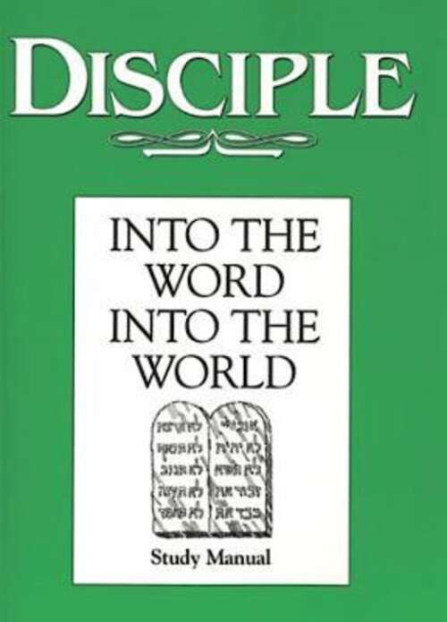 Book cover of Disciple II Into the Word Into the World | Study Manual