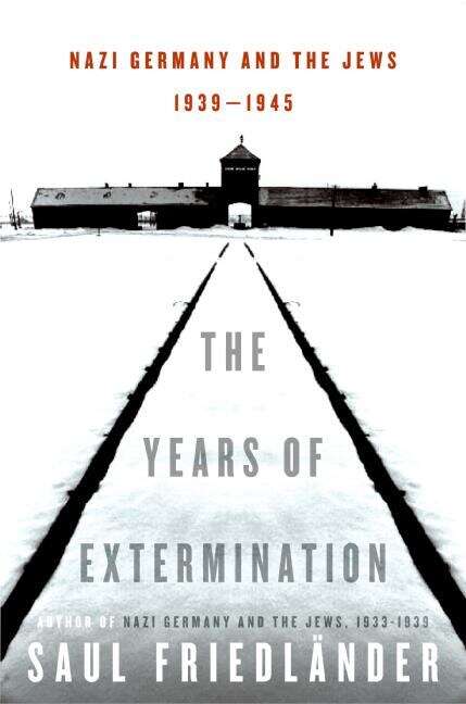 Book cover of The Years of Extermination: Nazi Germany and the Jews, 1939-1945