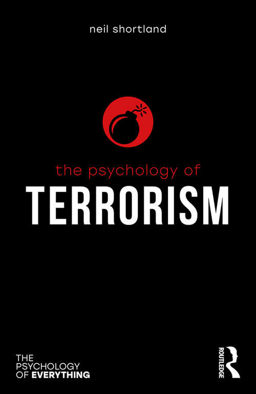 Book cover of The Psychology of Terrorism (The Psychology of Everything)