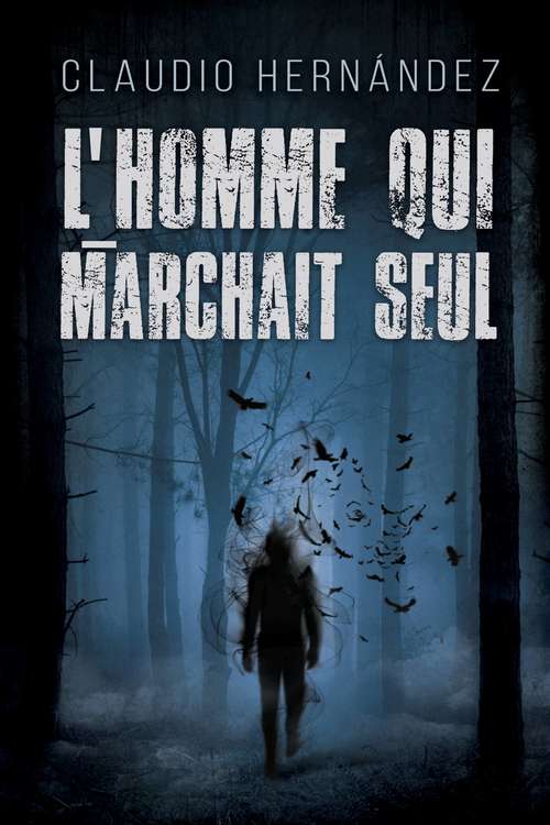 Book cover of L'homme qui marchait seul