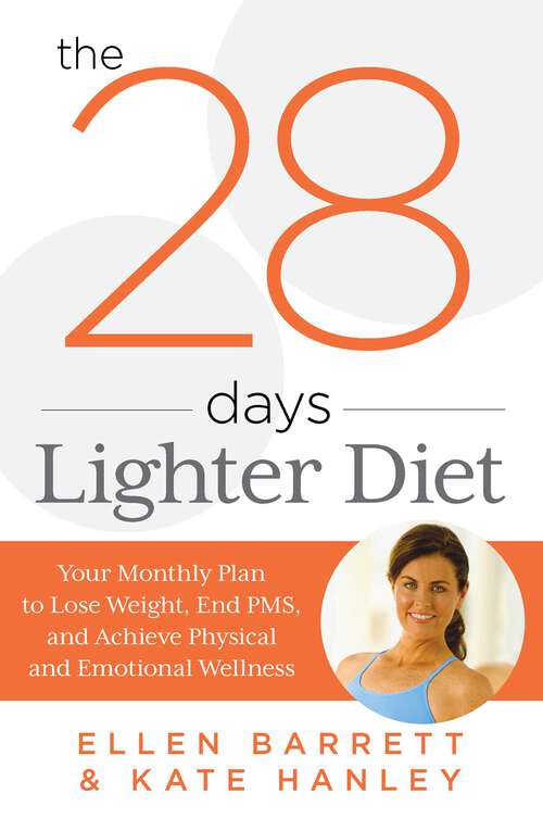 Book cover of 28 Days Lighter Diet: Your Monthly Plan To Lose Weight, End Pms, And Achieve Physical And Emotional Wellness