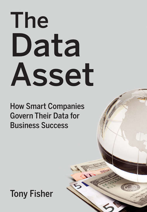 Book cover of The Data Asset: How Smart Companies Govern Their Data for Business Success