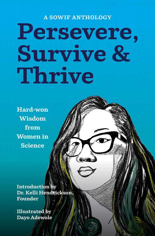 Book cover of Persevere, Survive, & Thrive: Hard-won Wisdom from Women in Science