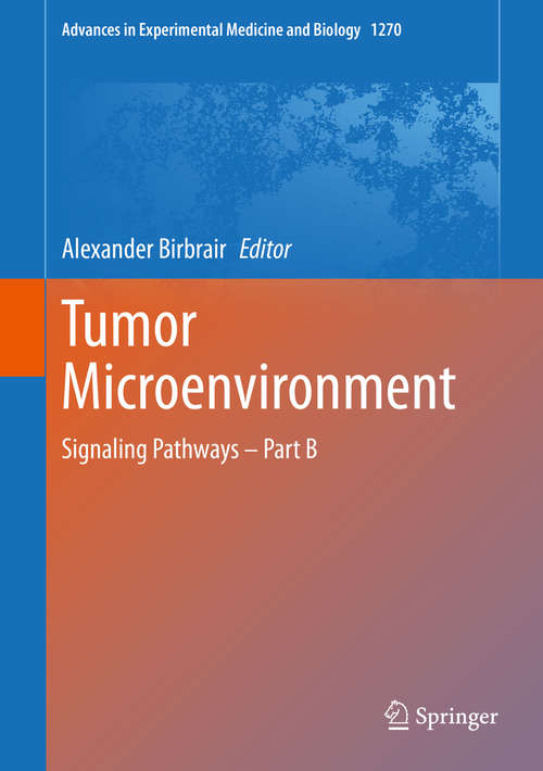 Book cover of Tumor Microenvironment: Signaling Pathways – Part B (1st ed. 2021) (Advances in Experimental Medicine and Biology #1270)