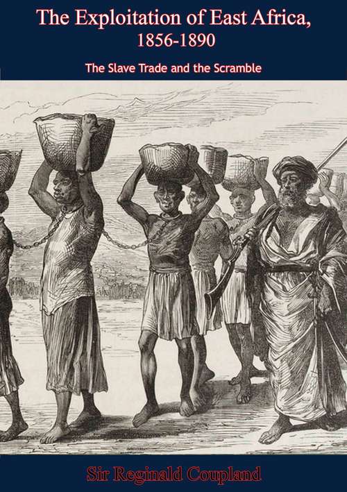 Book cover of The Exploitation of East Africa, 1856-1890: The Slave Trade and the Scramble