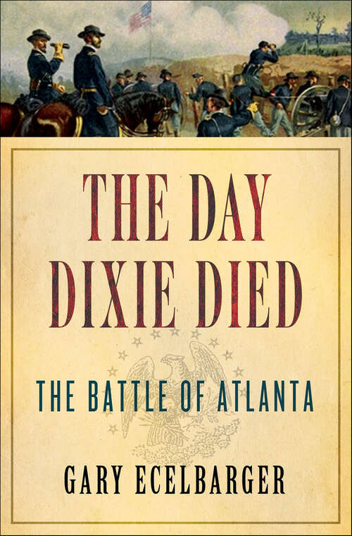 Book cover of The Day Dixie Died: The Battle of Atlanta