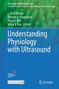 Understanding Physiology with Ultrasound (Physiology in Health and Disease)