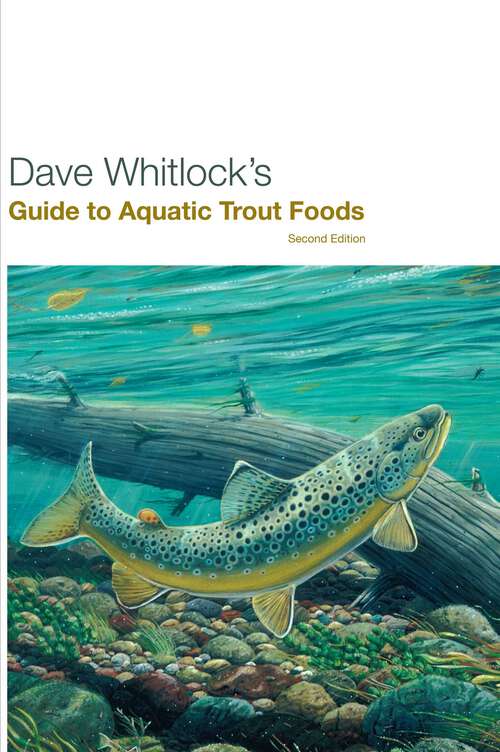 Book cover of Dave Whitlock's Guide to Aquatic Trout Foods (2nd Edition)