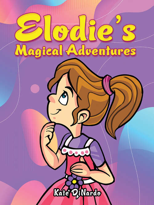 Book cover of Elodie’s Magical Adventures