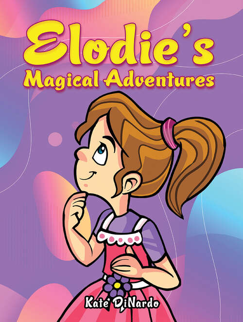 Book cover of Elodie’s Magical Adventures