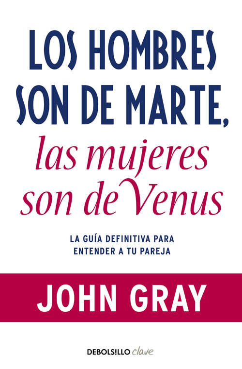Book cover of Los hombres son de Marte, las mujeres son de Venus: La guía definitiva para entender a tu pareja