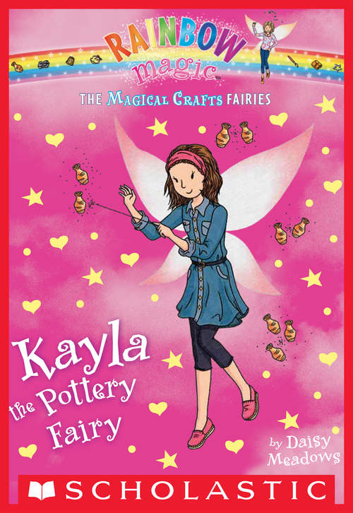 Book cover of The Magical Crafts Fairies #1: Kayla the Pottery Fairy (The Magical Crafts Fairies #1)