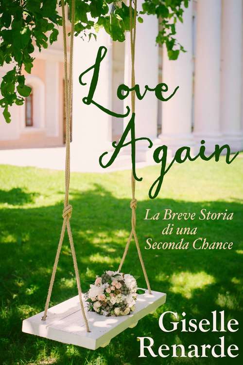 Book cover of Love Again: La Breve Storia di una Seconda Chance