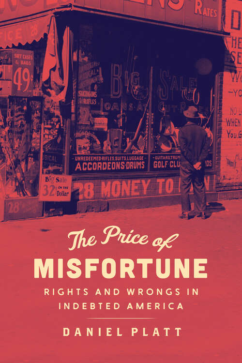 Book cover of The Price of Misfortune: Rights and Wrongs in Indebted America