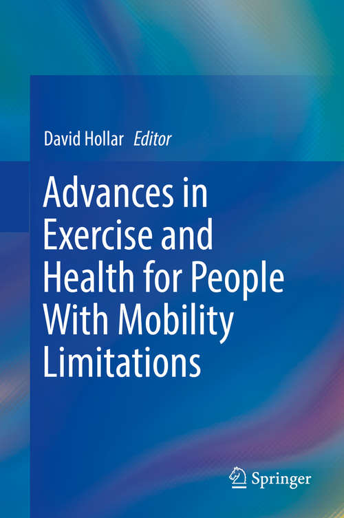 Book cover of Advances in Exercise and Health for People With Mobility Limitations (1st ed. 2019)